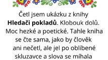 Četl jsem ukázku z knihy Hledači pokladů. Klobouk dolů. Moc hezké a poetické. Tahle kniha se čte sama, jako by člověk ani nečetl, ale jel po oblíbené skluzavce a slova se míhala před očima, jako o.jpg